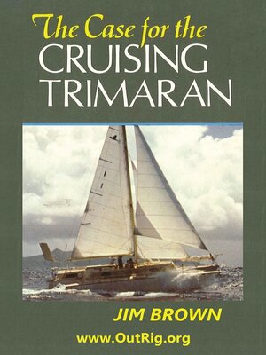 cover image of The Case for the Cruising Trimaran